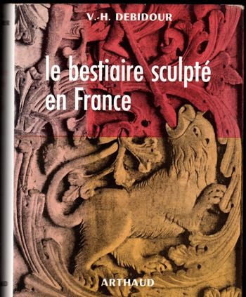 Item #16634 Le Bestiaire Sculpte en France. V. H. Debidour.