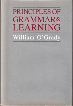 Item #17388 Principles of Grammar and Learning. William O'Grady