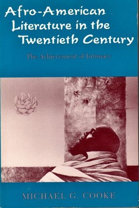 Item #17389 Afro-American Literature in the Twentieth Century: The Achievement of Intimacy....