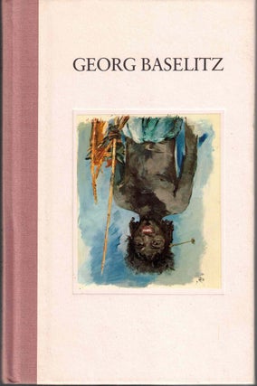 Item #17648 Georg Baselitz: Works of the Seventies. Georg Baselitz