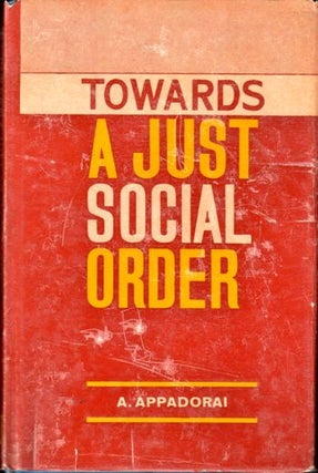 Item #17699 Towards A Just Social Order. A. Appadorai