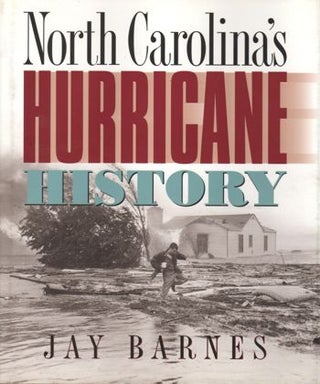 Item #18299 North Carolina's Hurricane History. Jay Barnes