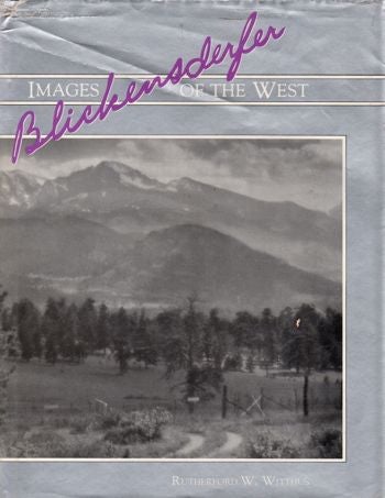 Item #18397 Blickensderfer: Images of the West. Rutherford W. Witthus.