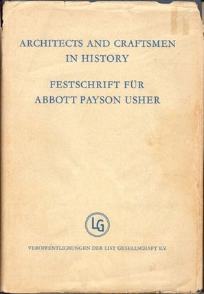 Item #18460 Architects and Craftsmen in History. Festschrift für Abbott Payson Usher