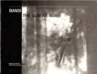 Item #18582 Bang!: The Gun As Image. George Blakely