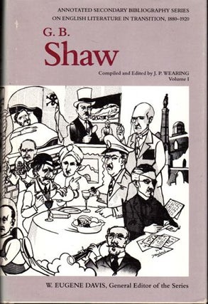 Item #19232 G.B. Shaw: An Annotated Bibliography of Writings About Him. J. P. Wearing