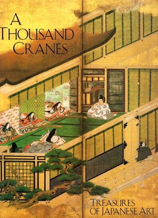 Item #19850 A Thousand Cranes: Treasures of Japanese Art. Henry Trubner