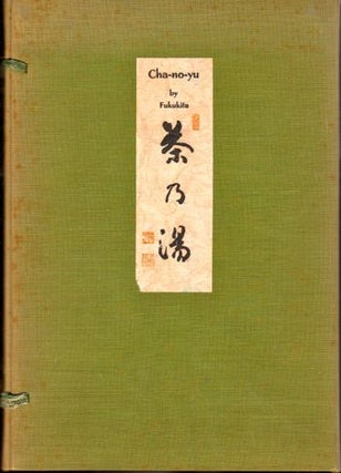 Item #21510 Cha-No-Yu: Tea Cult of Japan. Yasunosuke Fukukita