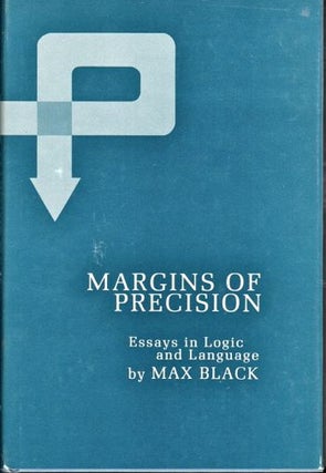 Item #21547 Margins of Precision: Essays in Logic and Language. Max Black