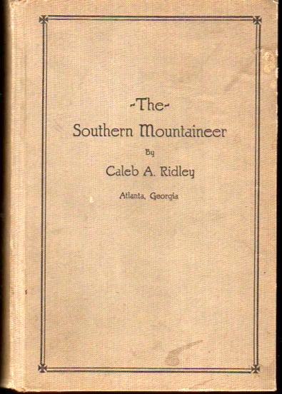 Item #23601 The Southern Mountaineer. Caleb A. Ridley.