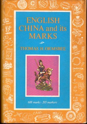 Item #23625 English China and Its Marks. Thomas H. Ormsbee