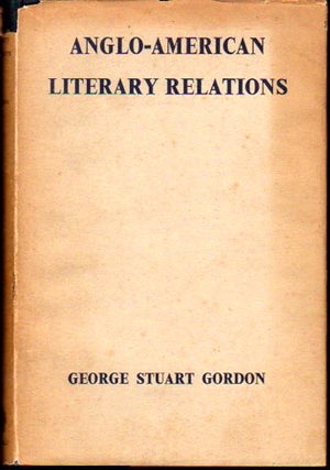Item #23889 Anglo American Literary Relations. George Stuart Gordon