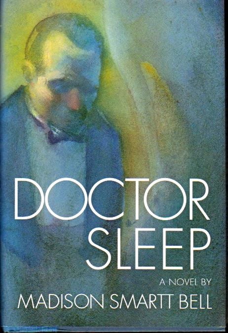 Item #23905 Doctor Sleep [Signed by Bell]. Madison Smartt Bell.