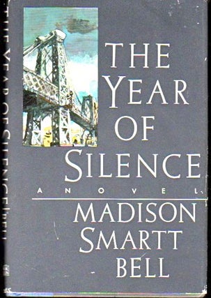 Item #23907 The Year of Silence {Signed by Bell]. Madison Smartt Bell