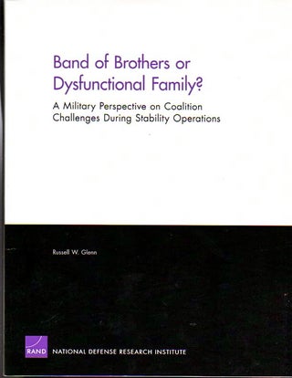 Item #23925 Band of Brothers or Dysfunctional Family?: A Military Perspective on Coalition...