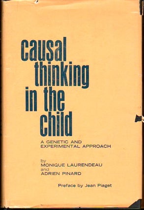 Item #24360 Casual Thinking in the Child: A Genetic and Experimental Approach. Monique...