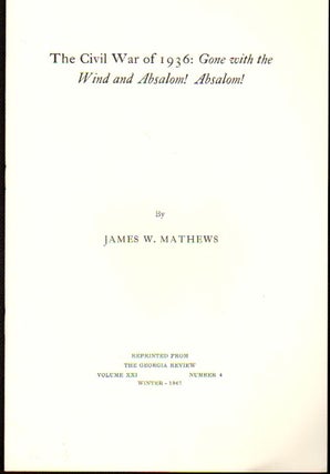 Item #24426 Civil War of 1936: Gone With the Wind and Absalom! Absalom! James W. Mathews