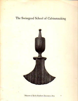 Item #24449 The Swisegood School of Cabinetmaking. Frank L. Horton, Carolyn J. Weekley