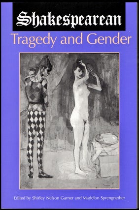 Item #24470 Shakespearean Tragedy and Gender. Shirley Nelson Garner, Madelon G. Sprengnether