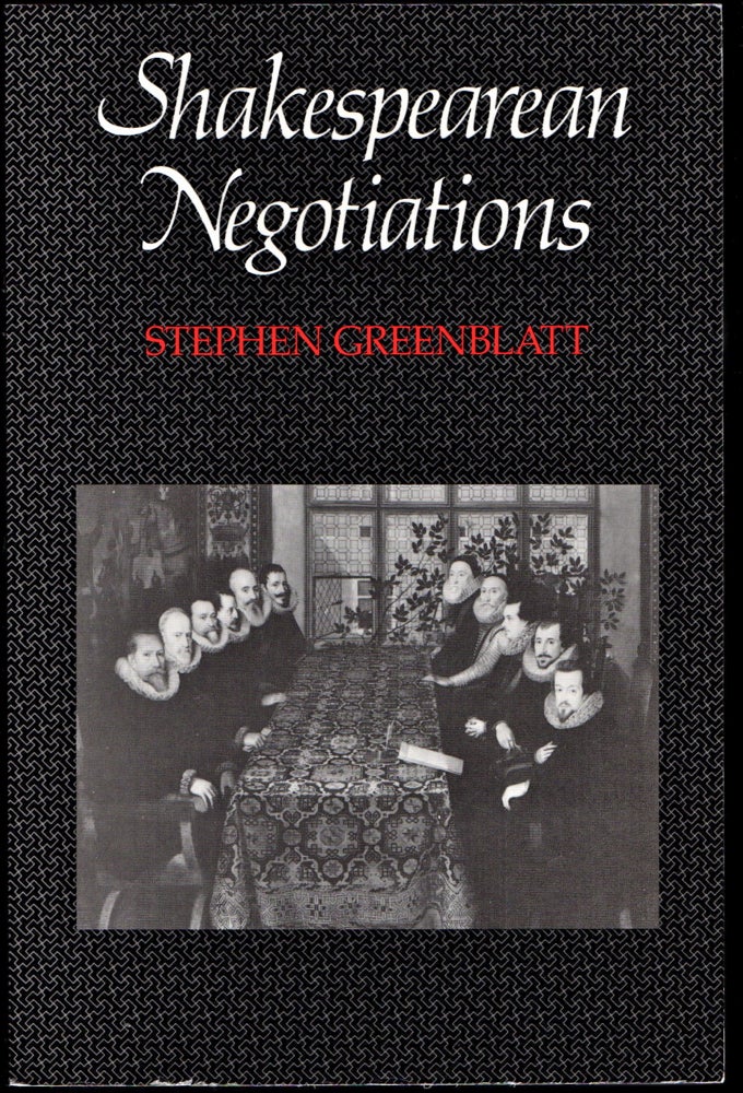 Item #24476 Shakespearean Negotiations: The Circulation of Social Energy in Renaissance England. Stephen Greenblatt.