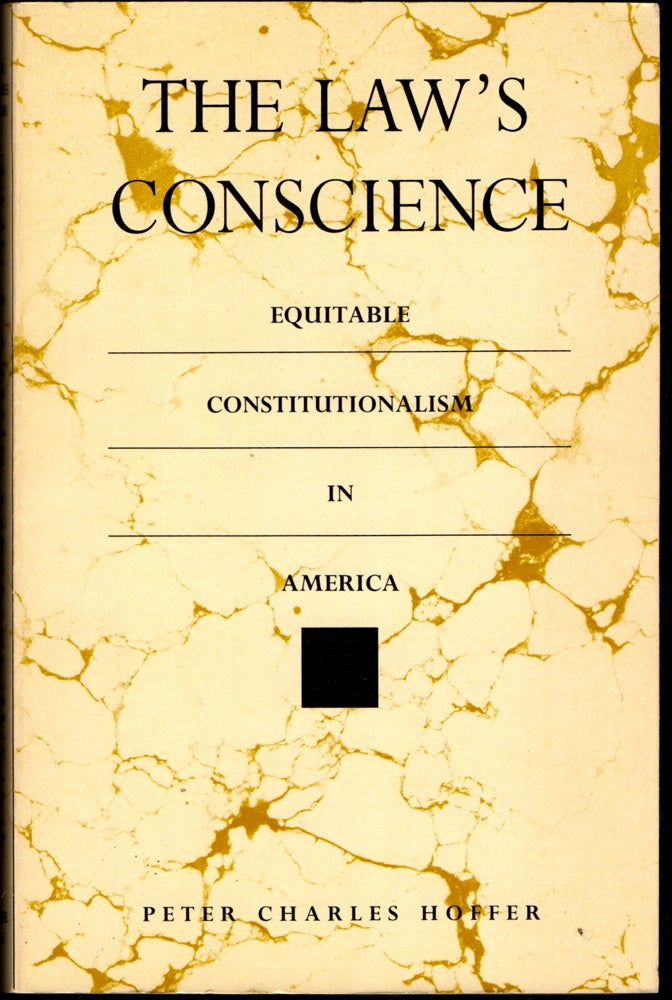 Item #24558 The Law's Conscience: Equitable Constitutionalism in America (Thornton H. Brooks Series in American Law and Society). Peter Charles Hoffer.