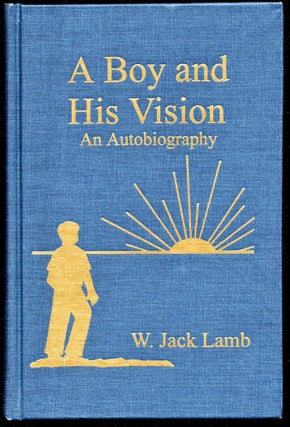 Item #24769 A Boy and His Vision. W. Jack Lamb