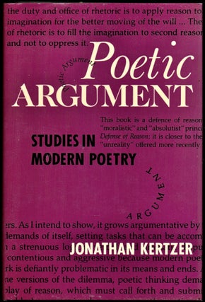 Item #24781 Poetic Argument: Studies in Modern Poetry. Jonathan Kertzer