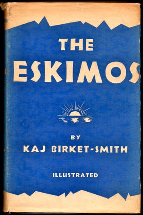Item #24839 The Eskimos. Kaj Birket-Smith