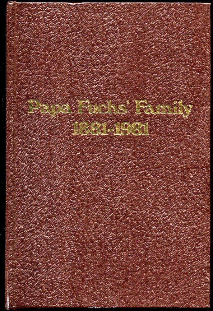 Item #25168 Papa Fuchs' Family 1881-1981. Doris S. Silver.