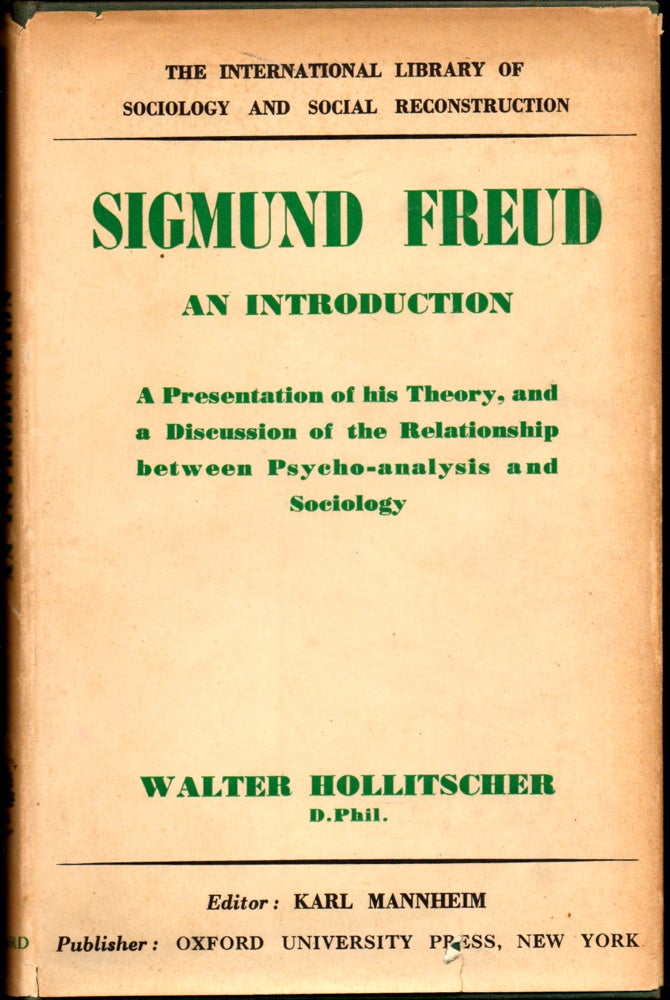 Item #25277 Sigmund Freud: An Introduction. A Presentation of This Theory, and a Discussion of the Relationship Between Psycho-Analysis and Sociology. Walter Hollitscher.
