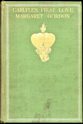 Item #25411 Carlyle's First Love: Margaret Gordon Lady Bannerman. Raymond Clare Archibald