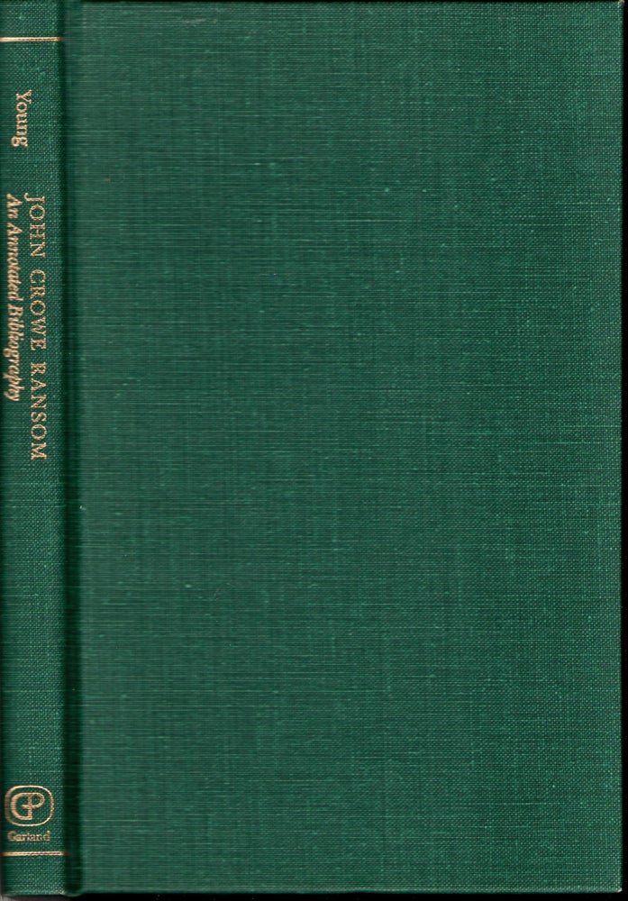 Item #25693 John Crowe Ransom: An Annotated Bibliography. Thomas Daniel Young.