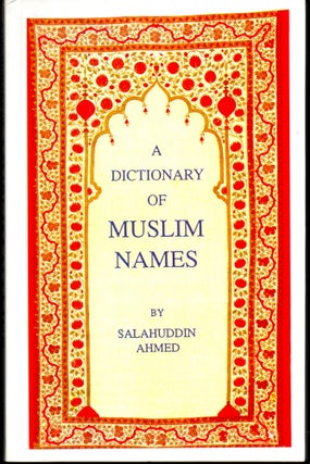 Item #25721 The Dictionary of Muslim Names. Salahuddin ahmed