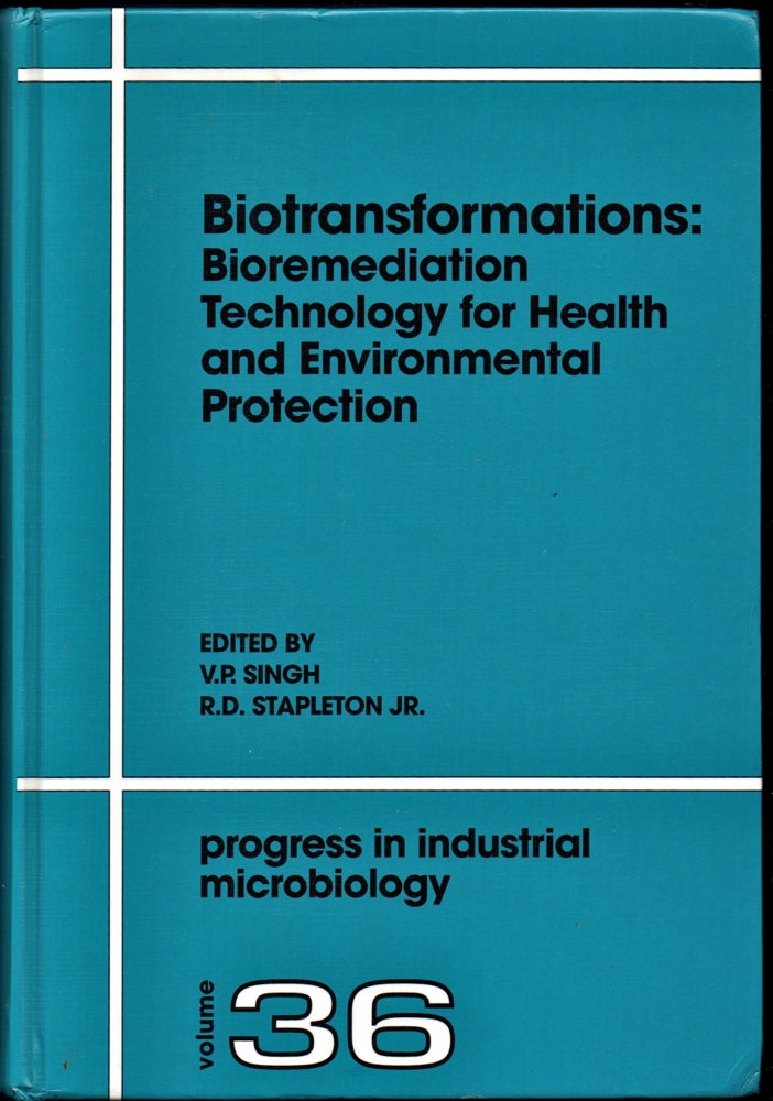Item #25753 Biotransformations: Bioremediation Technology for Health and Environmental Protection. R D. Stapleton Jr., V P. Singh.