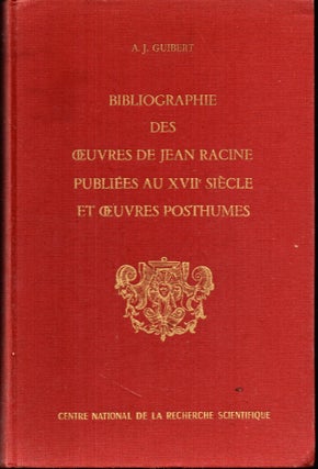 Item #25821 Bibliographie des Oeuvres De Jean Racine Publiees Au XVII Siecle et Oeuvres...