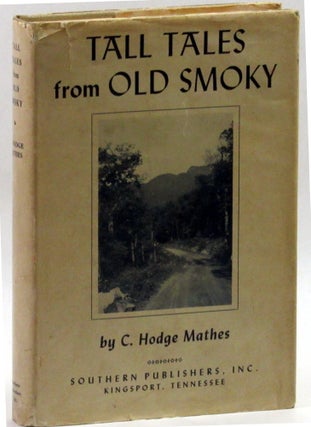 Item #25839 Tall Tales From Old Smoky. C. Hodge Mathes