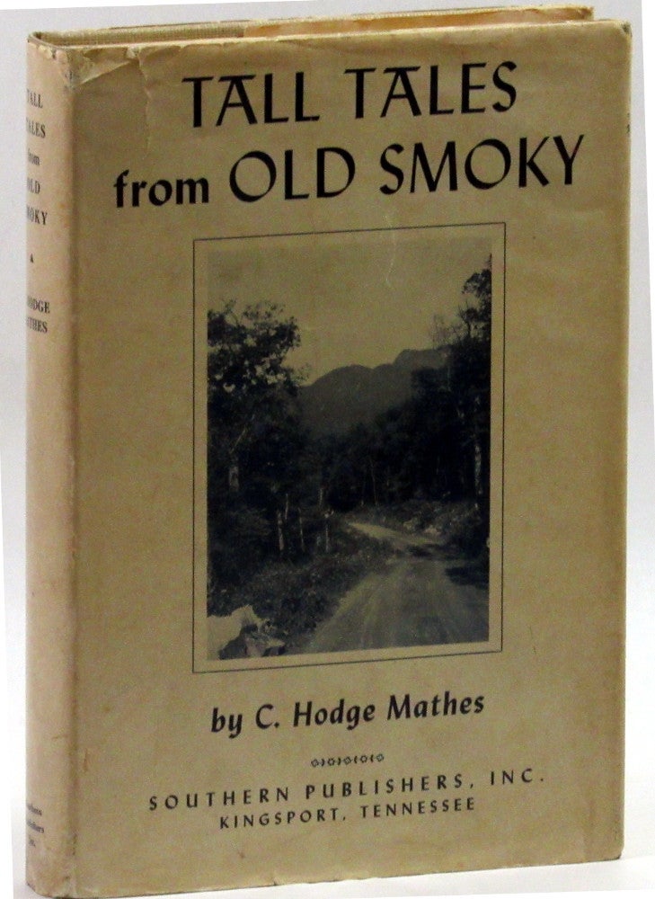 Item #25839 Tall Tales From Old Smoky. C. Hodge Mathes.