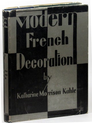 Item #26108 Modern French Decoration. Katharine Morrison Kahle