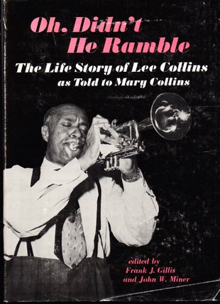 Item #26199 Oh, Didn't He Ramble: The Life Story of Lee Collins. Lee Collins