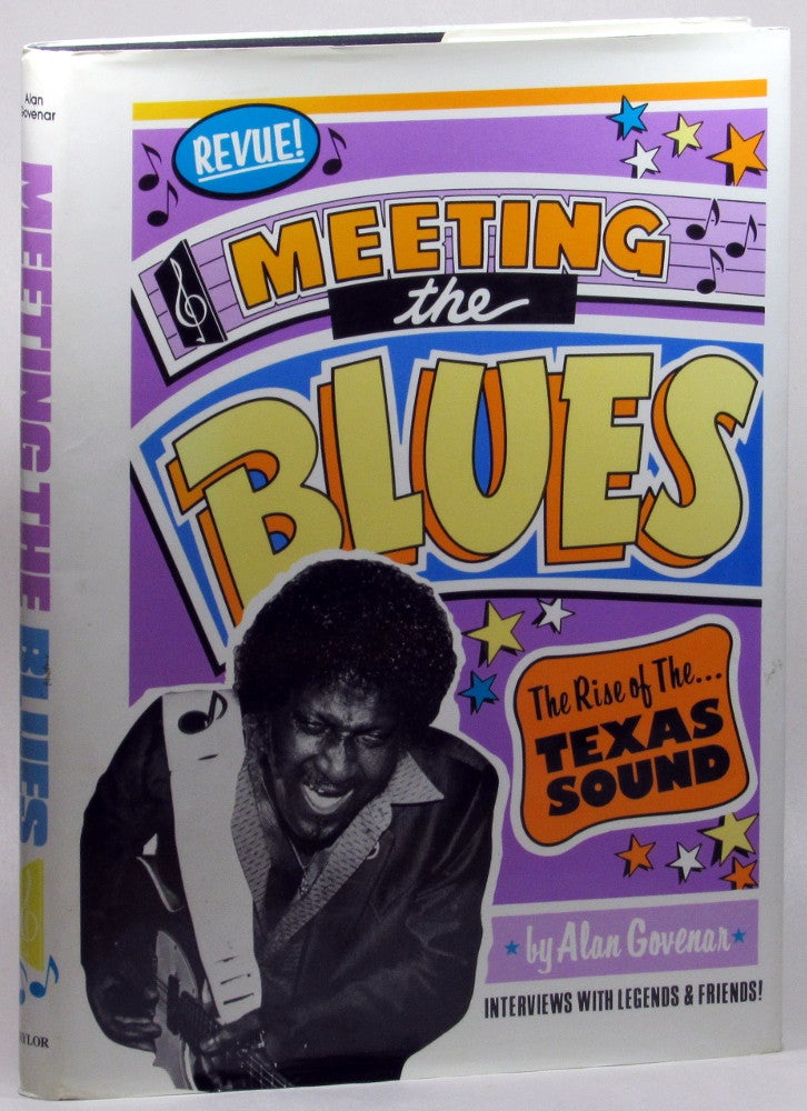 Item #26262 Meeting the Blues: the Rise of the Texas Sound. Alan B. Govenar.