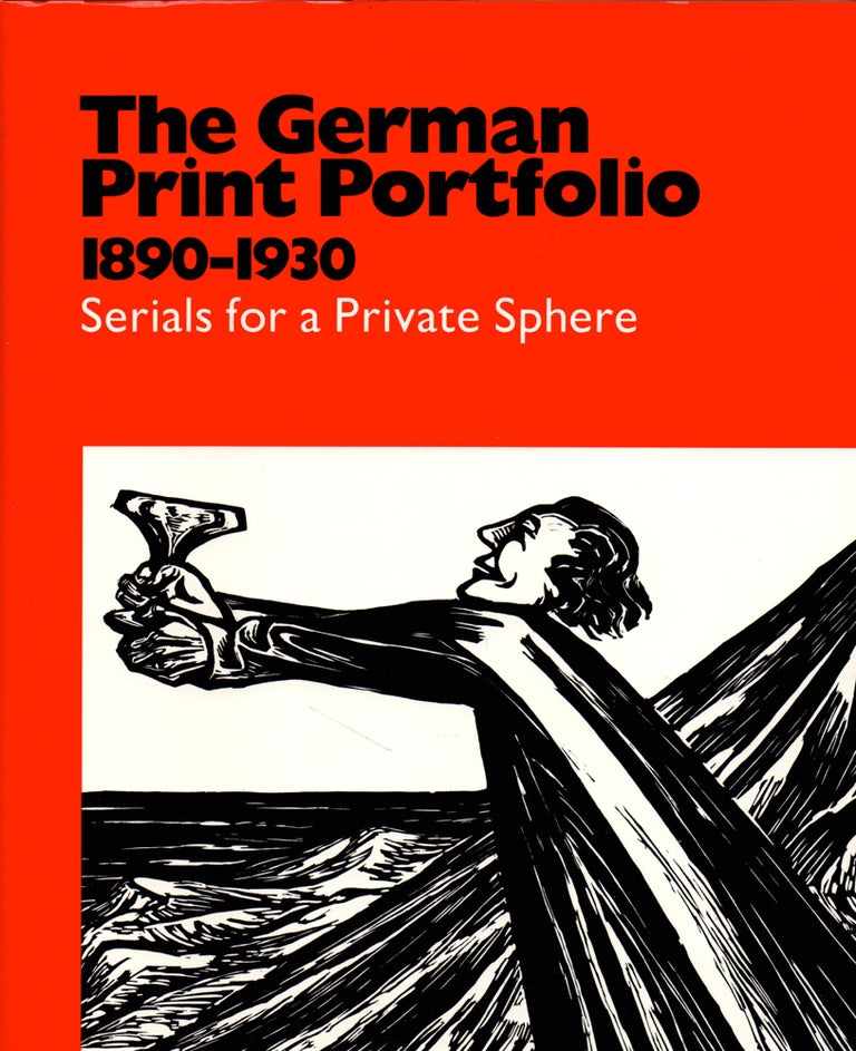 Item #26472 The German Print Portfolio 1890-1930: Serials for a Private Sphere. Robin Reisenfeld, Richard A. Born.