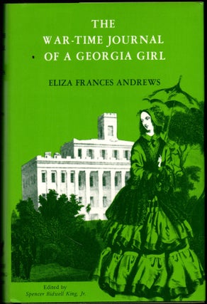 Item #26500 The War Time Journal of A Georgia Girl. Eliza Frances Andrews