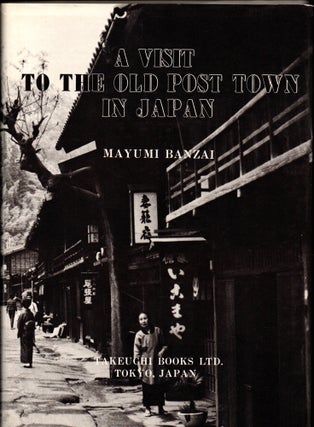 Item #26699 A Visit to the Old Post Town in Japan. Takeguchi Banzai