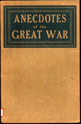 Item #26783 Anecdotes From the Great War Gathered From European Sources. Carleton Case