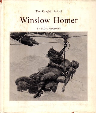Item #26950 The Graphic Art of Winslow Homer. Lloyd Goodrich