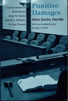 Item #26991 Punitive Damages: How Juries Decide. Cass R. Sunstein, Reid Hastie