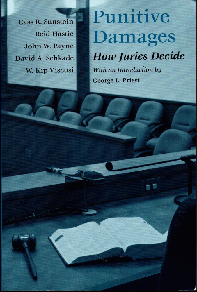 Item #26991 Punitive Damages: How Juries Decide. Cass R. Sunstein, Reid Hastie.
