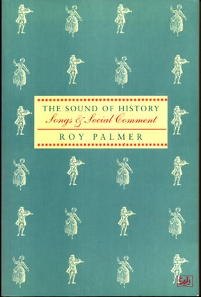 Item #27005 The Sound of History: Songs & Social Comment. Roy Palmer