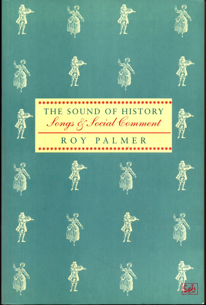 Item #27005 The Sound of History: Songs & Social Comment. Roy Palmer.