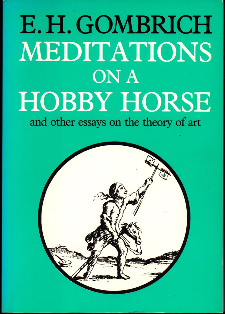 Item #27041 Meditations on a Hobby Horse: And Other Essays on the Theory of Art. E. H. Gombrich.